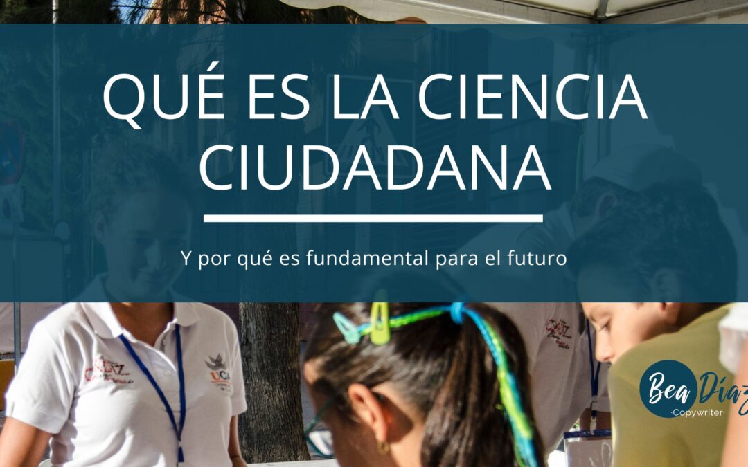 ¿Qué es la ciencia ciudadana y por qué es clave para el futuro?